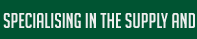 Specialising in the supply and